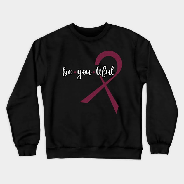 Be You Tiful Sickle Cell Awareness Burgundy Ribbon Warrior Support Survivor Crewneck Sweatshirt by celsaclaudio506